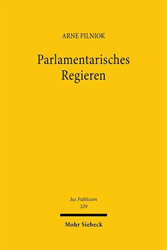 Parlamentarisches Regieren - Pilniok, Arne