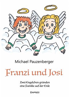 Cover Franzi und Josi - Zwei Engelchen gründen eine Familie auf der Erde