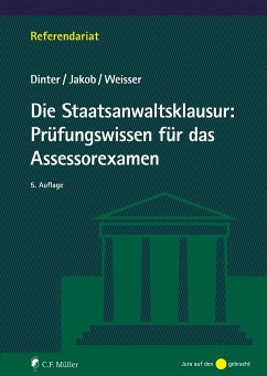 Die Staatsanwaltsklausur: Prüfungswissen für das Assessorexamen - Dinter, Lasse; Jakob, Christian; Weisser, Niclas-Frederic