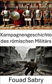 Kampagnengeschichte des römischen Militärs (eBook, ePUB)