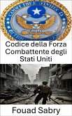 Codice della Forza Combattente degli Stati Uniti (eBook, ePUB)