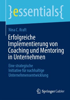 Erfolgreiche Implementierung von Coaching und Mentoring in Unternehmen (eBook, PDF) - Kraft, Nina C.