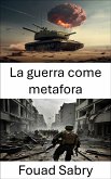 La guerra come metafora (eBook, ePUB)