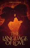 The Language of Love: Discover How to Speak Directly to Your Partner’s Heart (eBook, ePUB)