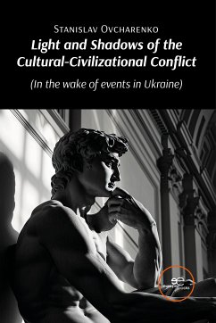 Light and shadows of the Cultural - Civilizational Conflict (eBook, ePUB) - Ovcharenko, Stanislav