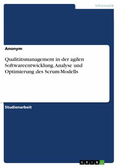 Qualitätsmanagement in der agilen Softwareentwicklung. Analyse und Optimierung des Scrum-Modells (eBook, PDF)