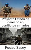 Proyecto Estado de derecho en conflictos armados (eBook, ePUB)