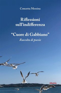 Riflessioni sull’indifferenza e “Cuore di Gabbiano” (eBook, ePUB) - Messina, Concetta