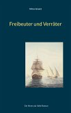 Freibeuter und Verräter (eBook, ePUB)