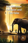 My Zambian Folktales and Geo-Tales (eBook, ePUB)