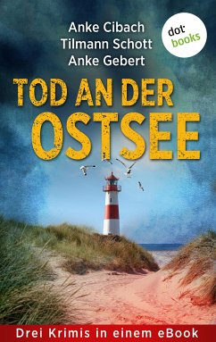 Tod an der Ostsee (eBook, ePUB) - Cibach, Anke; Schott, Tillmann; Gebert, Anke