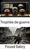 Trophée de guerre (eBook, ePUB)