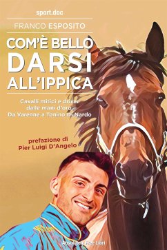 Com’è bello darsi all’ippica (eBook, ePUB) - Esposito, Franco