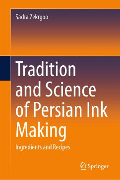 Tradition and Science of Persian Ink Making (eBook, PDF) - Zekrgoo, Sadra