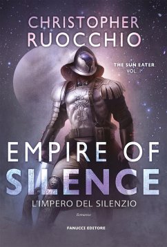 Empire of Silence. L'impero del silenzio - Sun Eater vol. 1 (eBook, ePUB) - Ruocchio, Christopher