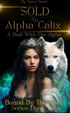 Sold To Alpha Calix (eBook, ePUB) - Tauro, Tracy