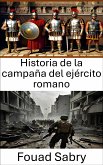 Historia de la campaña del ejército romano (eBook, ePUB)