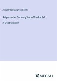 Satyros oder Der vergötterte Waldteufel Satyros oder Der vergötterte Waldteufel