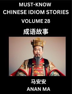 Chinese Idiom Stories (Part 28)- Learn Chinese History and Culture by Reading Must-know Traditional Chinese Stories, Easy Lessons, Vocabulary, Pinyin, English, Simplified Characters, HSK All Levels - Ma, Anan