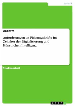 Anforderungen an Führungskräfte im Zeitalter der Digitalisierung und Künstlichen Intelligenz