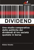 Uno studio comparativo delle politiche dei dividendi di tre società quotate in borsa