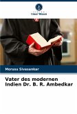 Vater des modernen Indien Dr. B. R. Ambedkar