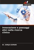 Innovazione e paesaggi etici nella ricerca clinica