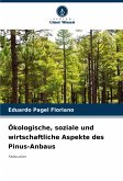 Ökologische, soziale und wirtschaftliche Aspekte des Pinus-Anbaus