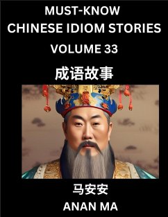Chinese Idiom Stories (Part 33)- Learn Chinese History and Culture by Reading Must-know Traditional Chinese Stories, Easy Lessons, Vocabulary, Pinyin, English, Simplified Characters, HSK All Levels - Ma, Anan