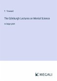 The Edinburgh Lectures on Mental Science