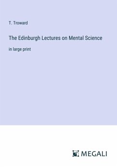 The Edinburgh Lectures on Mental Science - Troward, T.