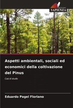 Aspetti ambientali, sociali ed economici della coltivazione del Pinus - Floriano, Eduardo Pagel