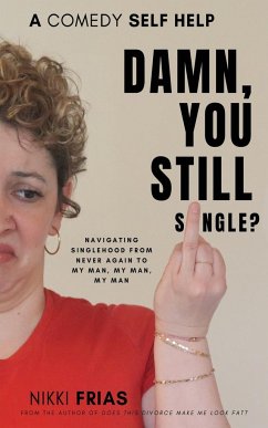 Damn, You Still Single? - Frias, Nikki