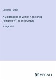 A Golden Book of Venice; A Historical Romance Of The 16th Century