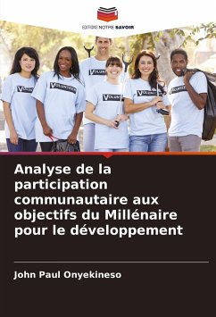 Analyse de la participation communautaire aux objectifs du Millénaire pour le développement - Onyekineso, John Paul