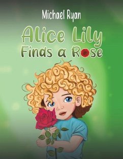 Alice Lily Finds a Rose - Ryan, Michael