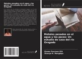 Metales pesados en el agua y los peces: Un estudio de caso del río Orogodo