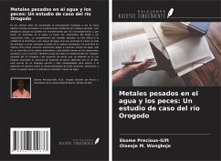 Metales pesados en el agua y los peces: Un estudio de caso del río Orogodo - Precious-Gift, Ekome; Wangboje, Oiseoje M.