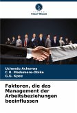 Faktoren, die das Management der Arbeitsbeziehungen beeinflussen