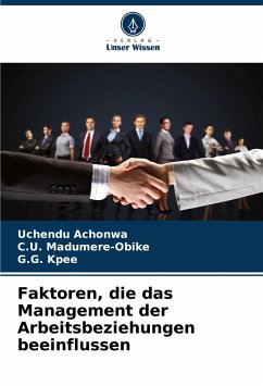 Faktoren, die das Management der Arbeitsbeziehungen beeinflussen - Achonwa, Uchendu;Madumere-Obike, C.U.;Kpee, G.G.