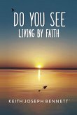 Do You See Living by Faith