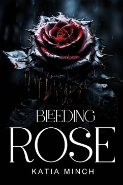 Bleeding rose - Minch, Katia