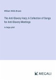 The Anti-Slavery Harp; A Collection of Songs for Anti-Slavery Meetings