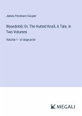 Wyandotté; Or, The Hutted Knoll, A Tale, In Two Volumes