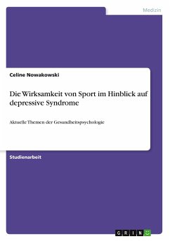 Die Wirksamkeit von Sport im Hinblick auf depressive Syndrome - Nowakowski, Celine