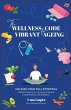 The Wellness Code For Vibrant Ageing - Bild 1