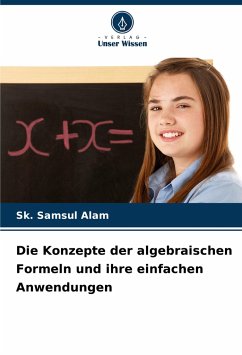 Die Konzepte der algebraischen Formeln und ihre einfachen Anwendungen - Samsul Alam, Sk.