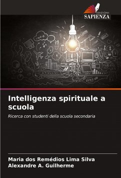 Intelligenza spirituale a scuola - Lima Silva, Maria dos Remédios;Guilherme, Alexandre A.