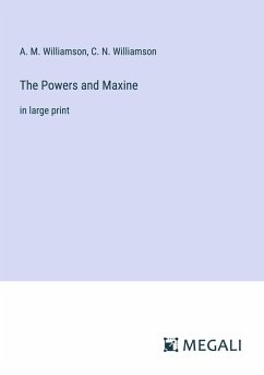 The Powers and Maxine - Williamson, A. M.; Williamson, C. N.