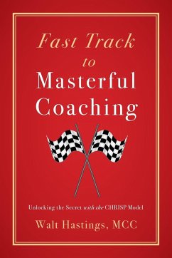 Fast Track to Masterful Coaching - Hastings, Walt